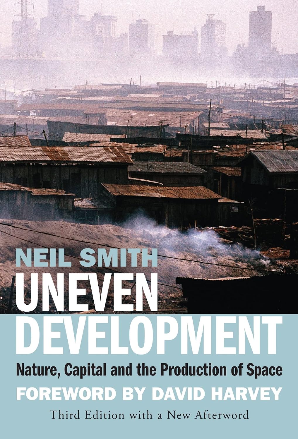 Uneven Development: Nature, Capital, and the Production of Space (English Edition)