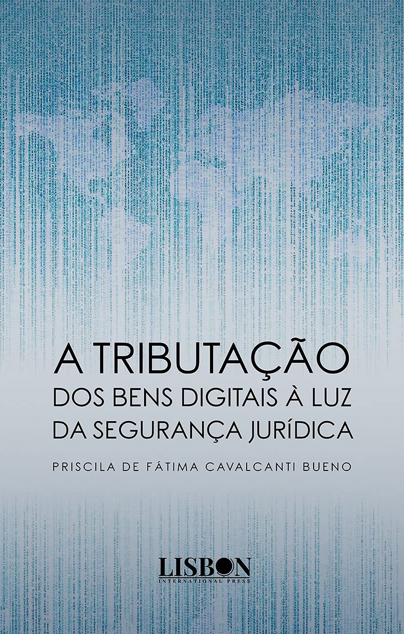 A Tributação dos Bens Digitais à luz da Segurança Jurídica baixar livro de graça