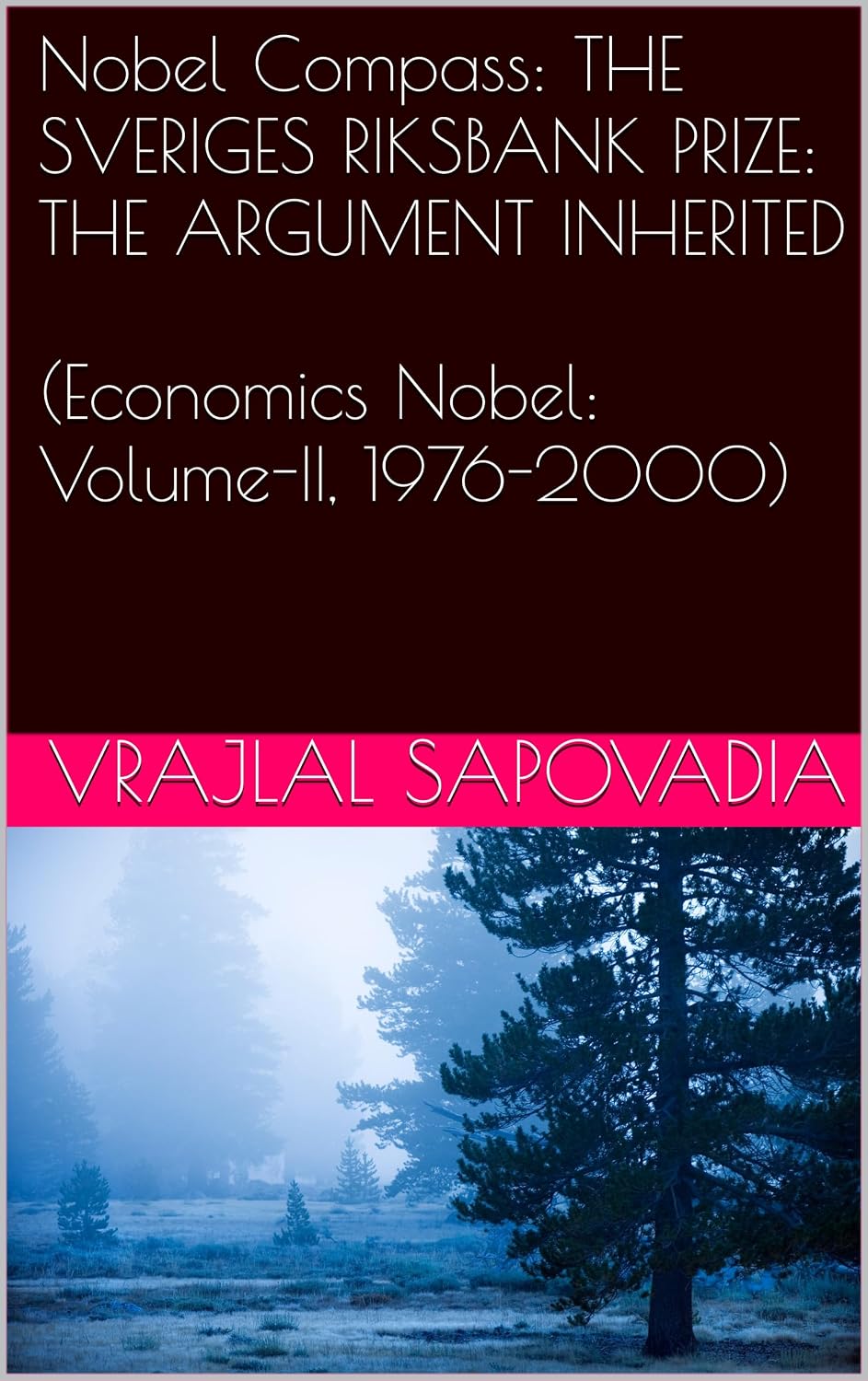 ler totalmente Nobel Compass: THE SVERIGES RIKSBANK PRIZE: THE ARGUMENT INHERITED (Volume-II, 1976-2000) (English Edition)