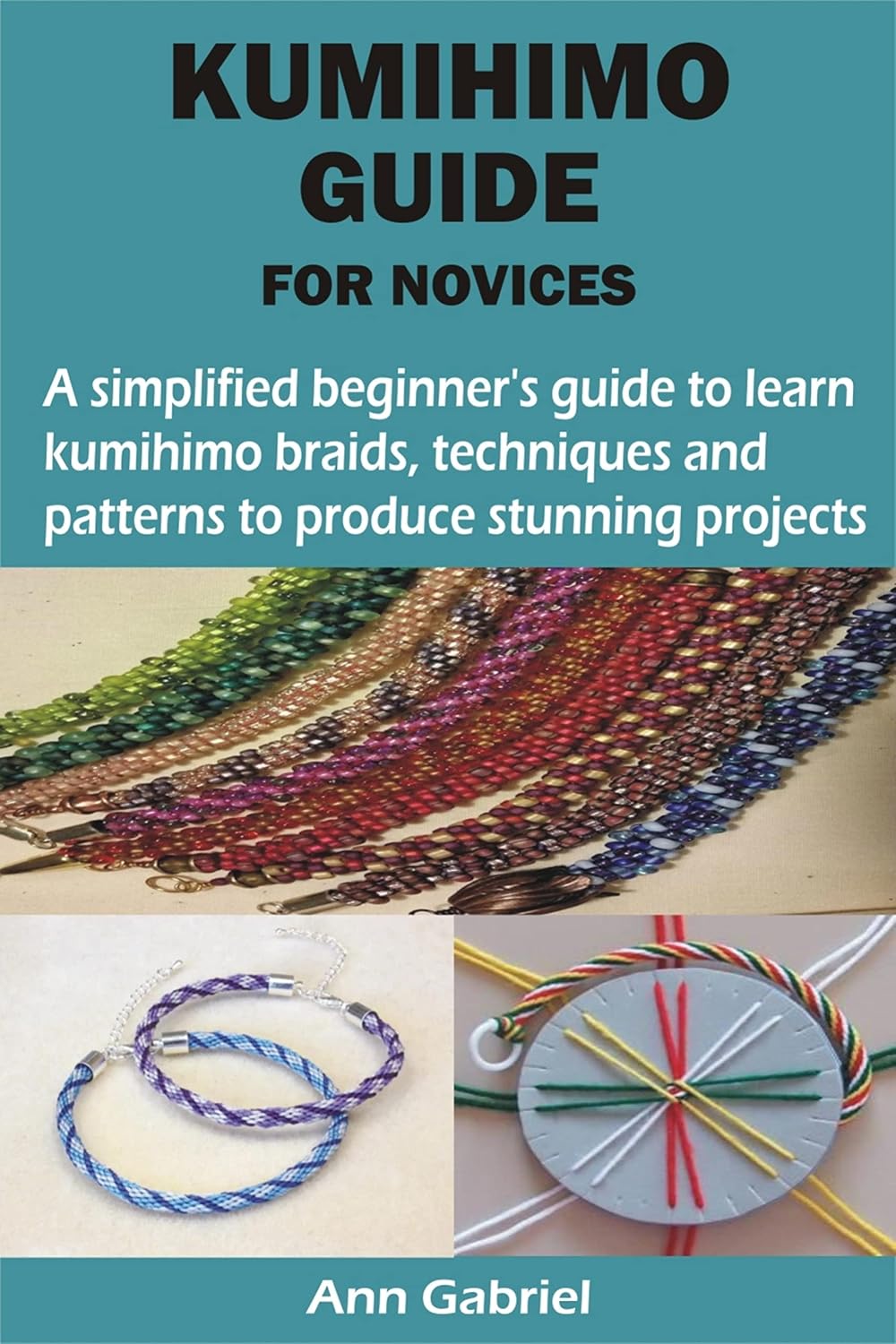 KUMIHIMO GUIDE FOR NOVICES: A simplified beginner's guide to learn kumihimo braids, techniques and patterns to produce stunning projects (English Edition) baixar o livro de graça