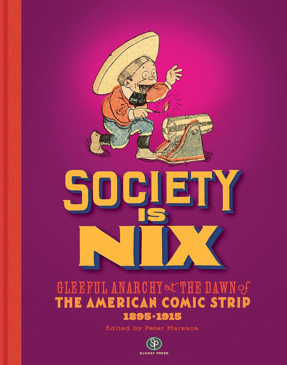 Society Is Nix: Gleeful Anarchy at the Dawn of the American Comic Strip 1895-1915 Revised Edition baixar o livro de graça