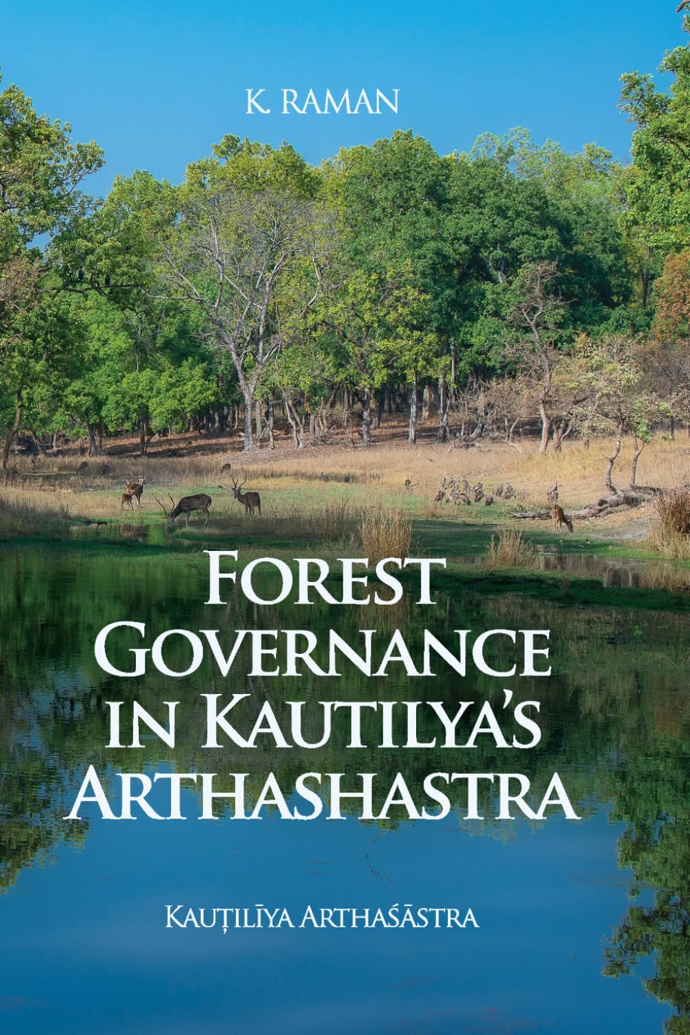 Forest Governance in Kautilya's Arthashastra: Kauṭilīya Arthaśāstra