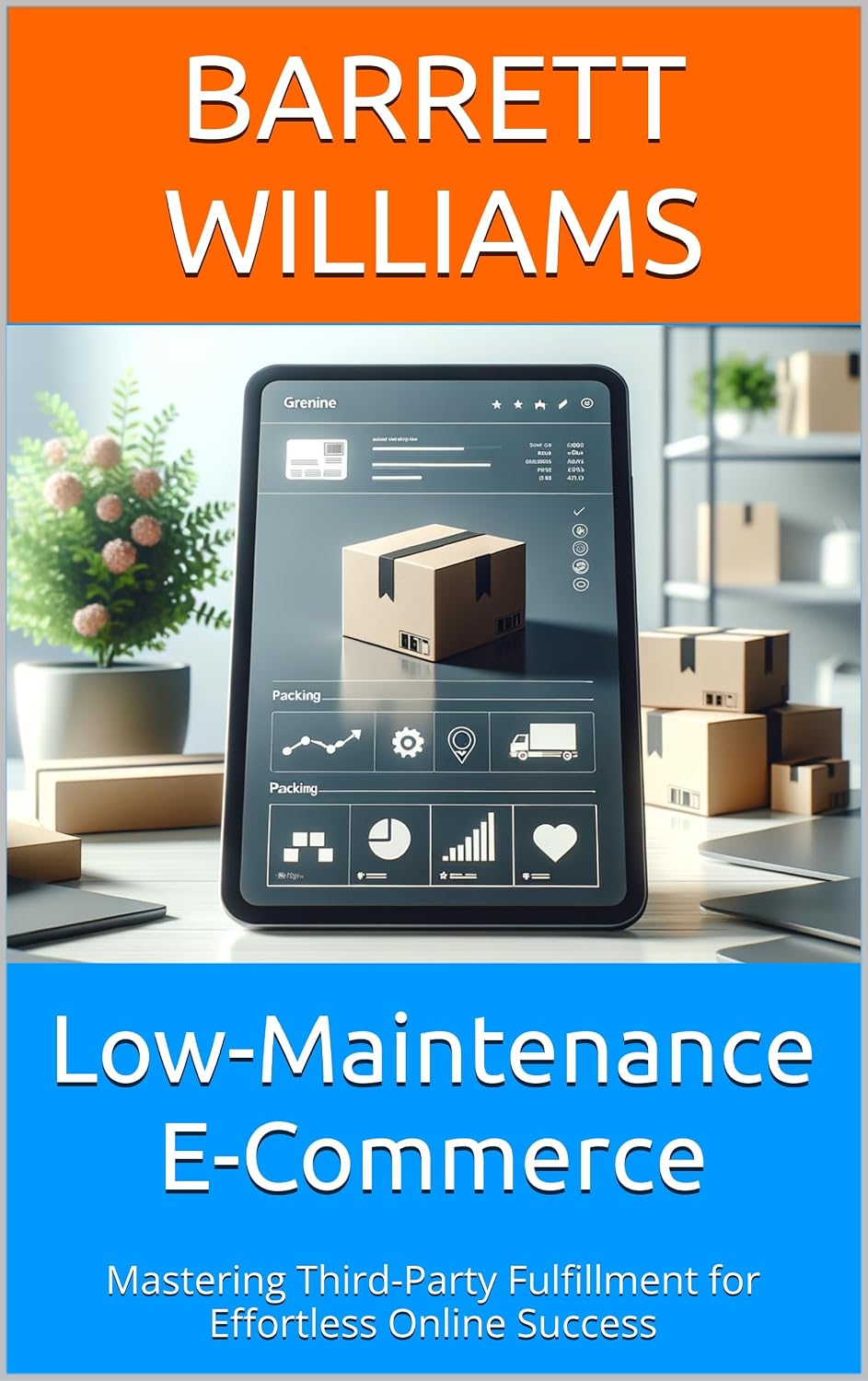 Low-Maintenance E-Commerce: Mastering Third-Party Fulfillment for Effortless Online Success (Effortless Income: Recurring Revenue Streams with Minimal Work Book 18) (English Edition)