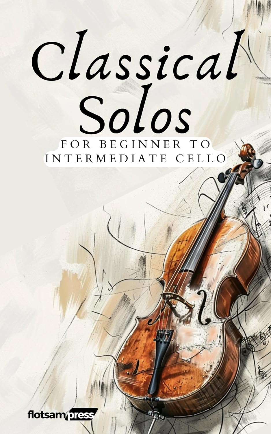 Classical Solos For Beginner to Intermediate Cello: 20 Beautiful Classic Works for Beginner to Intermediate Cello (First Steps with Cello: Beginner Music Series) (English Edition) baixar o livro de graça