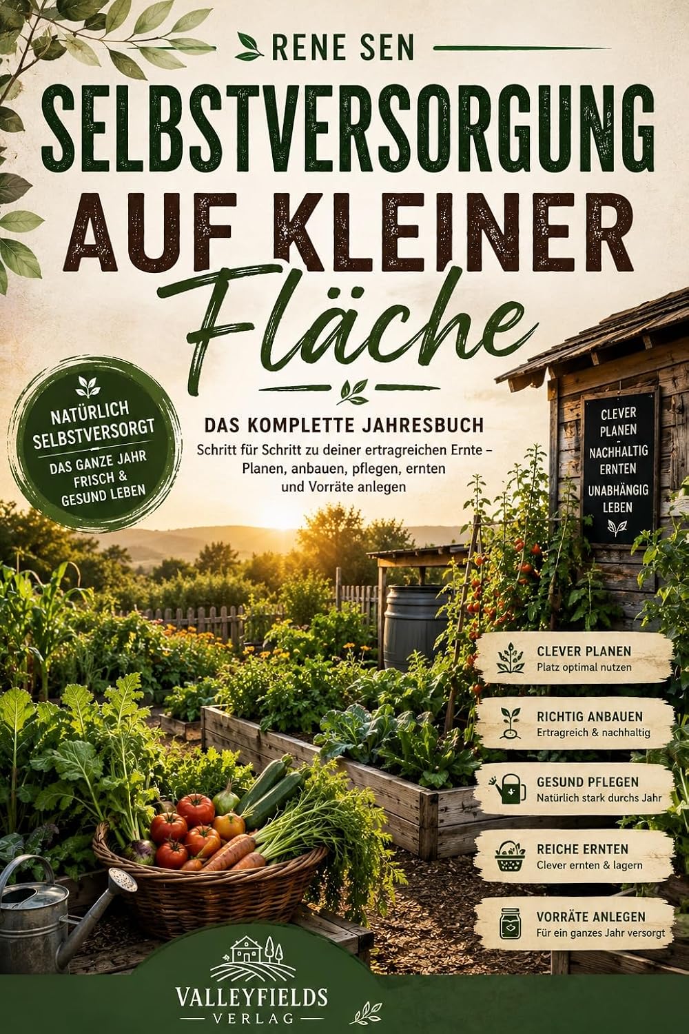 capítulo por capítulo baixar Selbstversorgung auf kleiner Fläche: Der praxisnahe Ratgeber für Einsteiger – Gemüse anbauen, Hochbeete optimal nutzen, Erträge steigern, Vorräte anlegen... – Natürlich Selbstversorgt) (German Edition)