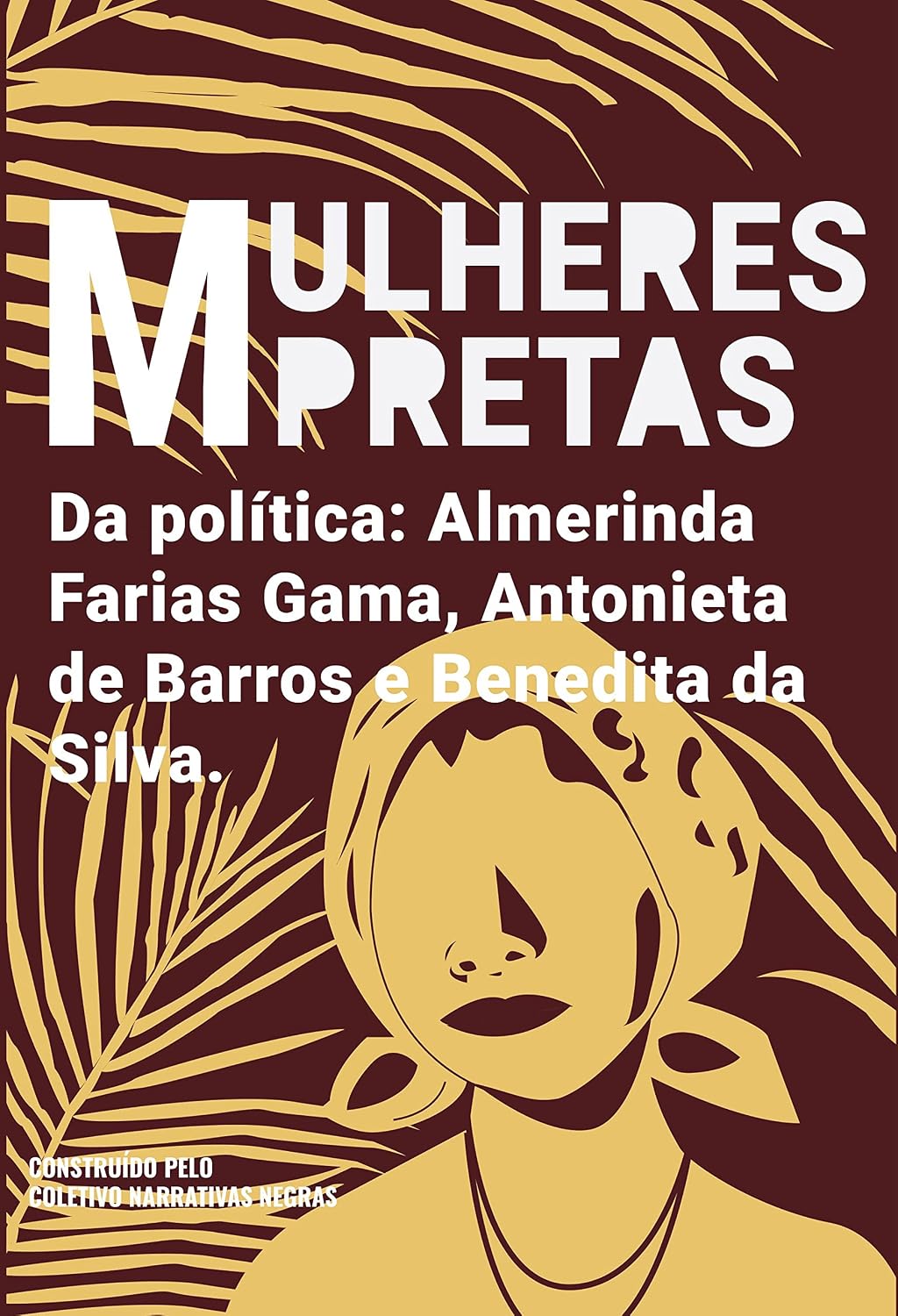 Mulheres pretas da política Almerinda Farias Gama, Antonieta de Barros e Benedita da Silva baixar livro de graça