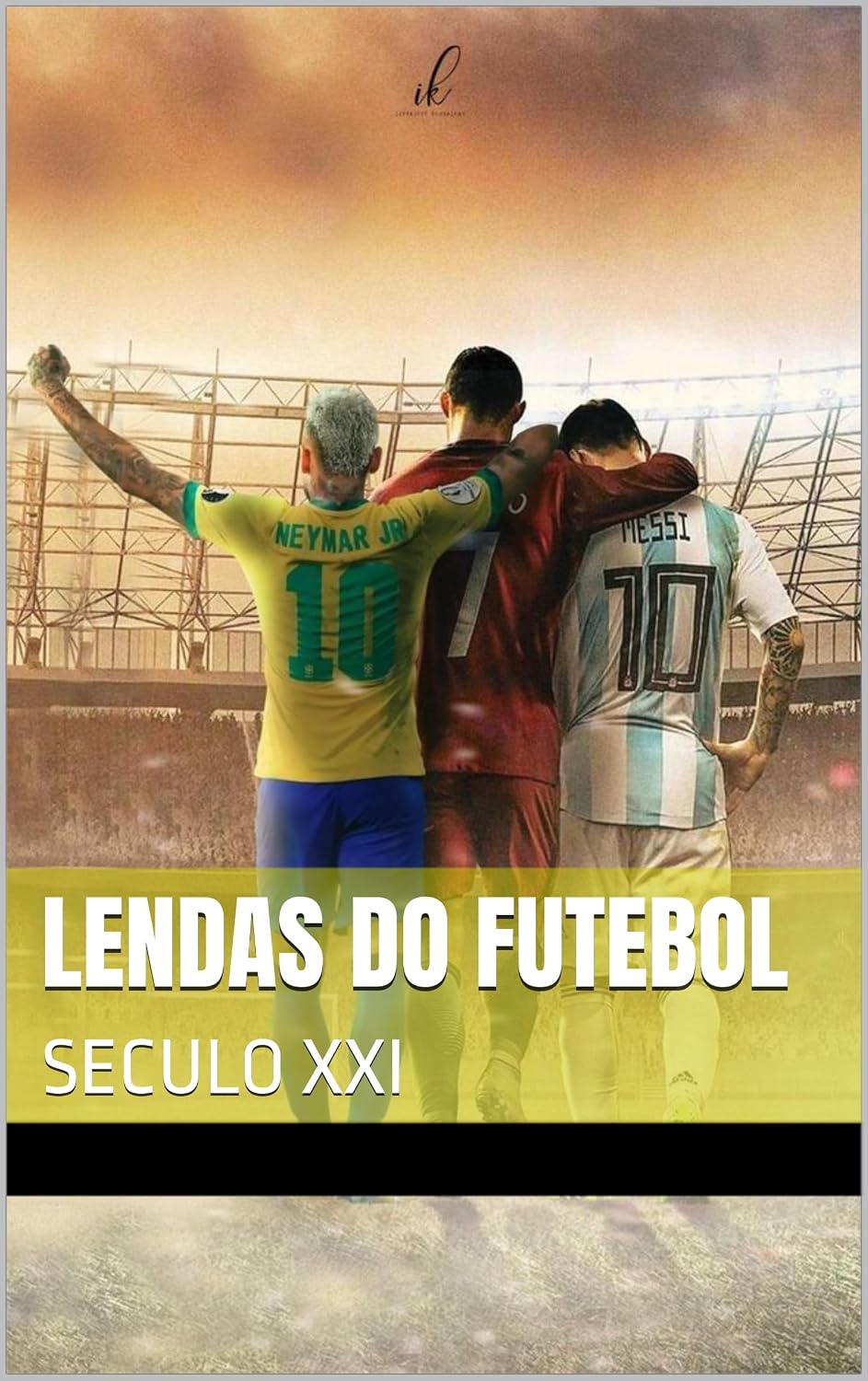 LENDAS DO FUTEBOL: SECULO XXI baixar livro de graça