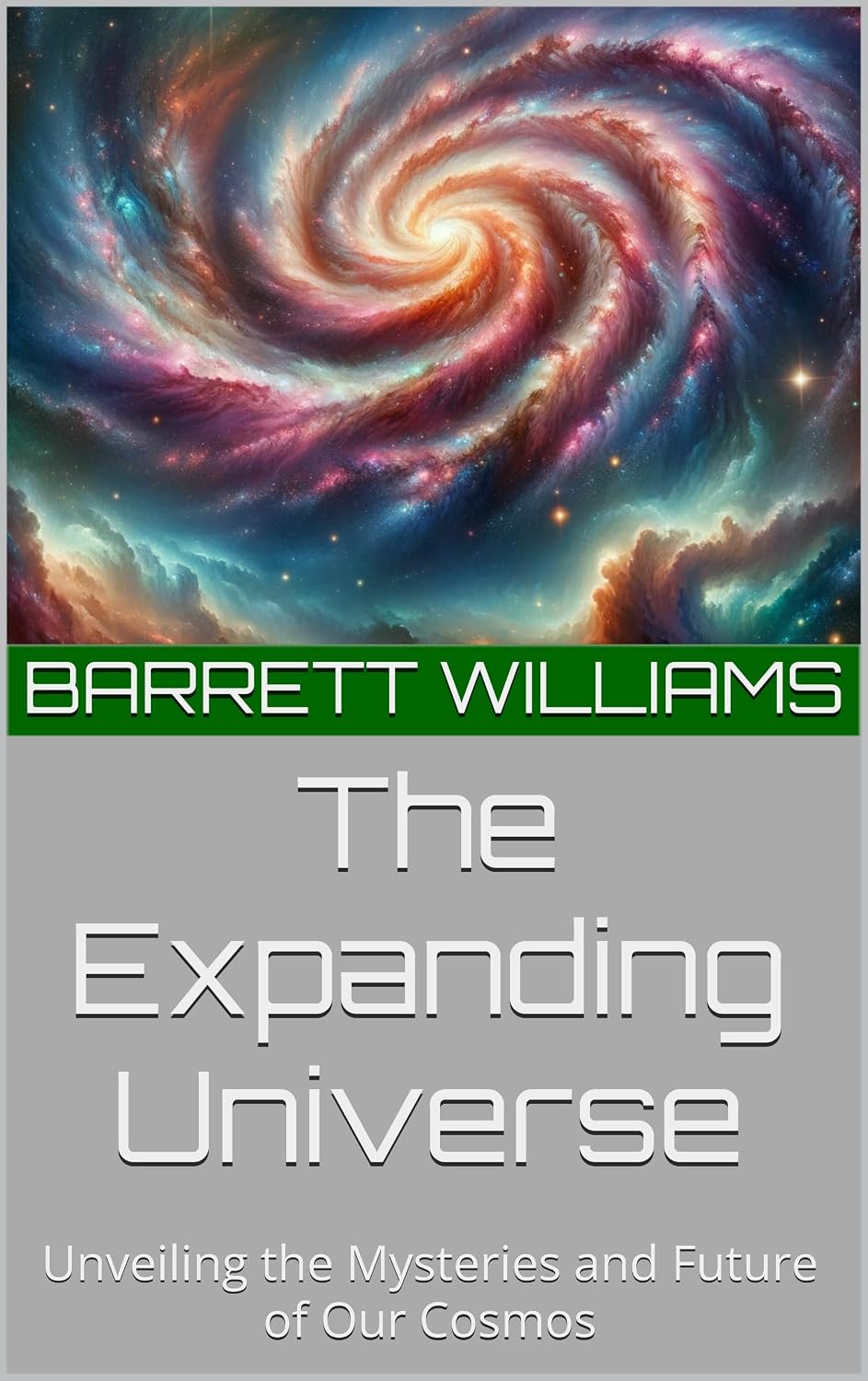 ler totalmente The Expanding Universe: Unveiling the Mysteries and Future of Our Cosmos (Exploring the Cosmos: The Ultimate Guide to the Universe Book 4) (English Edition)