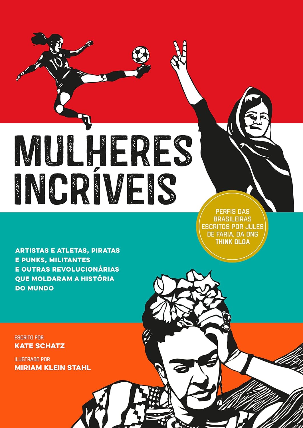 Mulheres incríveis: Artistas e atletas, piratas e punks, militantes e outras revolucionárias que moldaram a história do mundo baixar livro de graça
