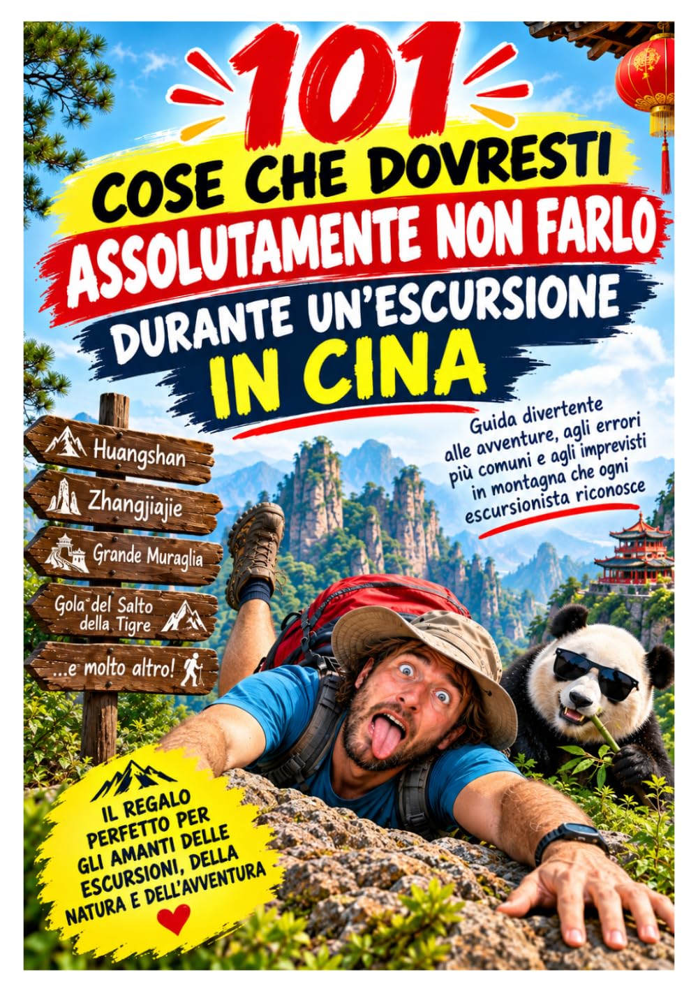 101 COSE CHE DOVRESTI ASSOLUTAMENTE NON FARLO DURANTE UN'ESCURSIONE IN CINA: Guida divertente all'escursionismo, errori epici e incidenti in montagna... dovrebbe conoscere (Italian Edition) baixar o livro de graça