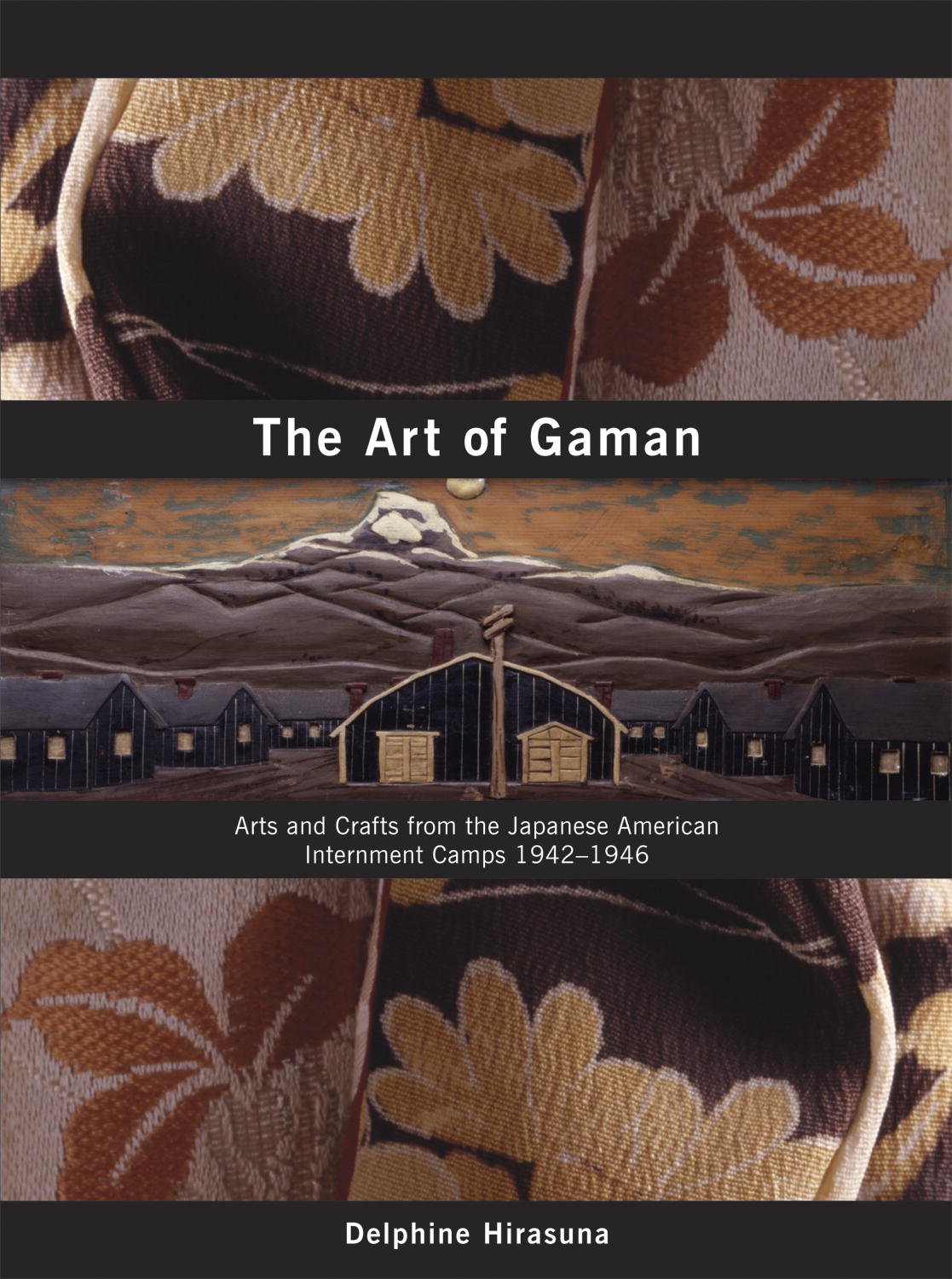 The Art of Gaman: Arts and Crafts from the Japanese American Internment Camps 1942-1946 (English Edition)
