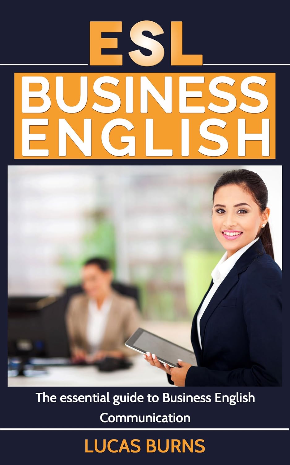 ler totalmente ESL Business English: The essential guide to Business English Communication (Business English, Business communication, Business English guide) (English Edition)