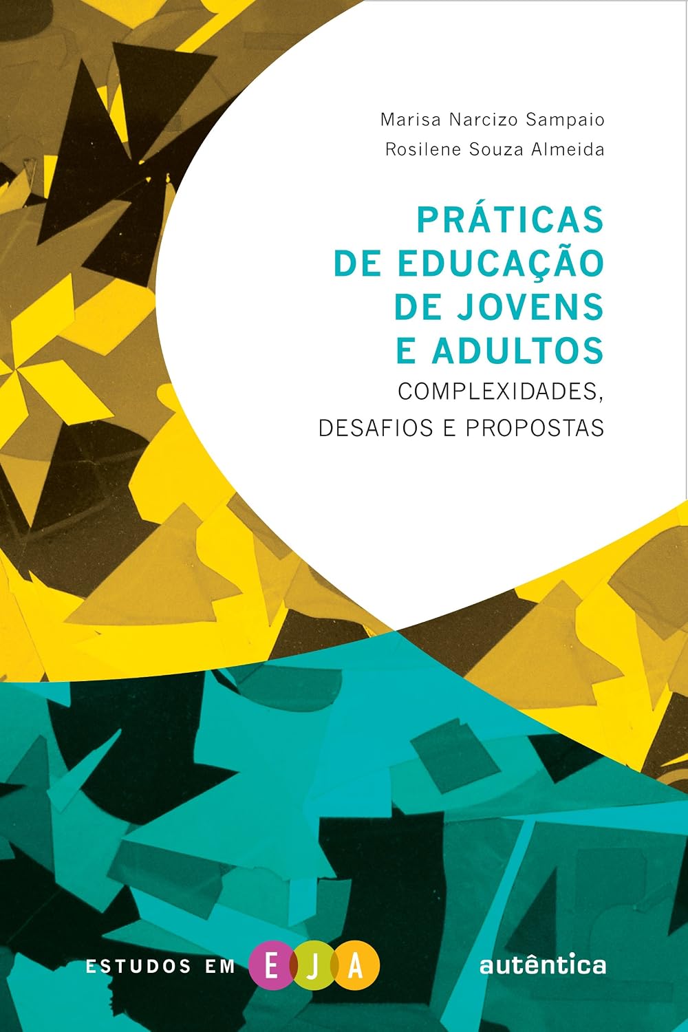 Práticas de educação de jovens e adultos: Complexidades, Desafios e Propostas