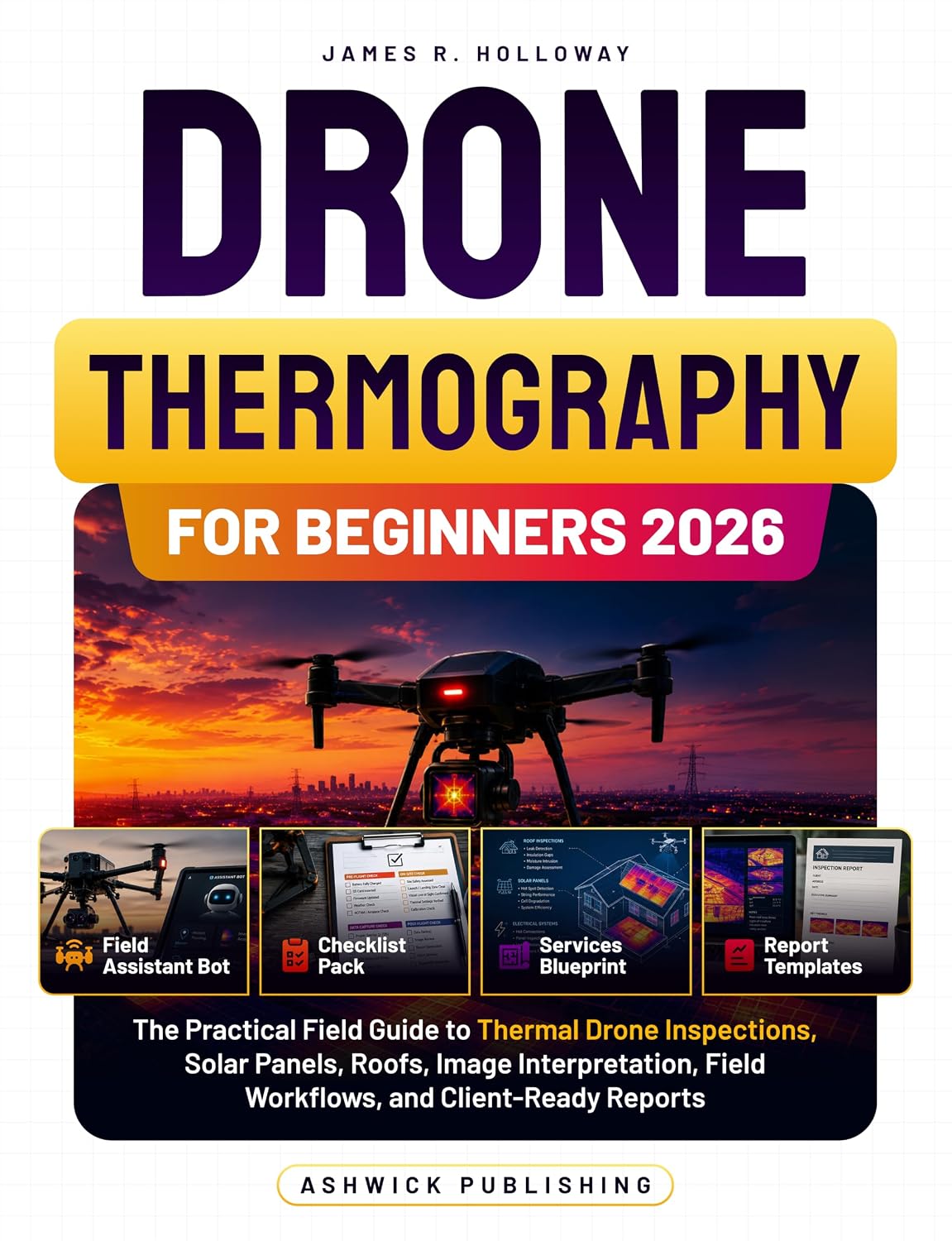 Drone Thermography for Beginners 2026: The Practical Field Guide to Thermal Drone Inspections, Solar Panels, Roofs, Image Interpretation, Field Workflows,... Exam Prep Series™) (English Edition) baixar o livro de graça