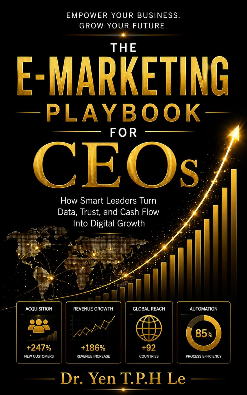 THE E-MARKETING PLAYBOOK FOR CEOs: How Smart Leaders Turn Data, Trust, and Cash Flow Into Digital Growth (Vol. 2: Growth Metrics & Dashboards) (English Edition) baixar livro de graça