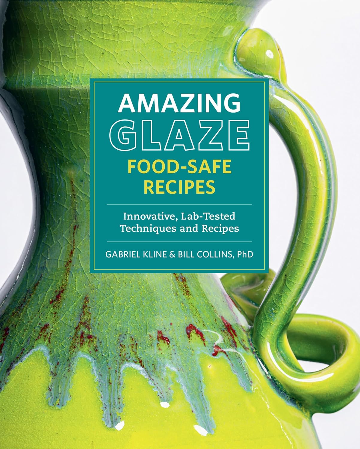 Amazing Glaze Food-Safe Recipes: Innovative, Lab-Tested Techniques and Recipes baixar livro de graça