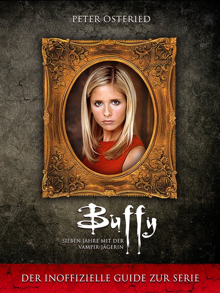 Buffy - Sieben Jahre mit der Vampir-Jägerin: Der inoffizielle Guide zur Serie (German Edition) baixar o livro de graça