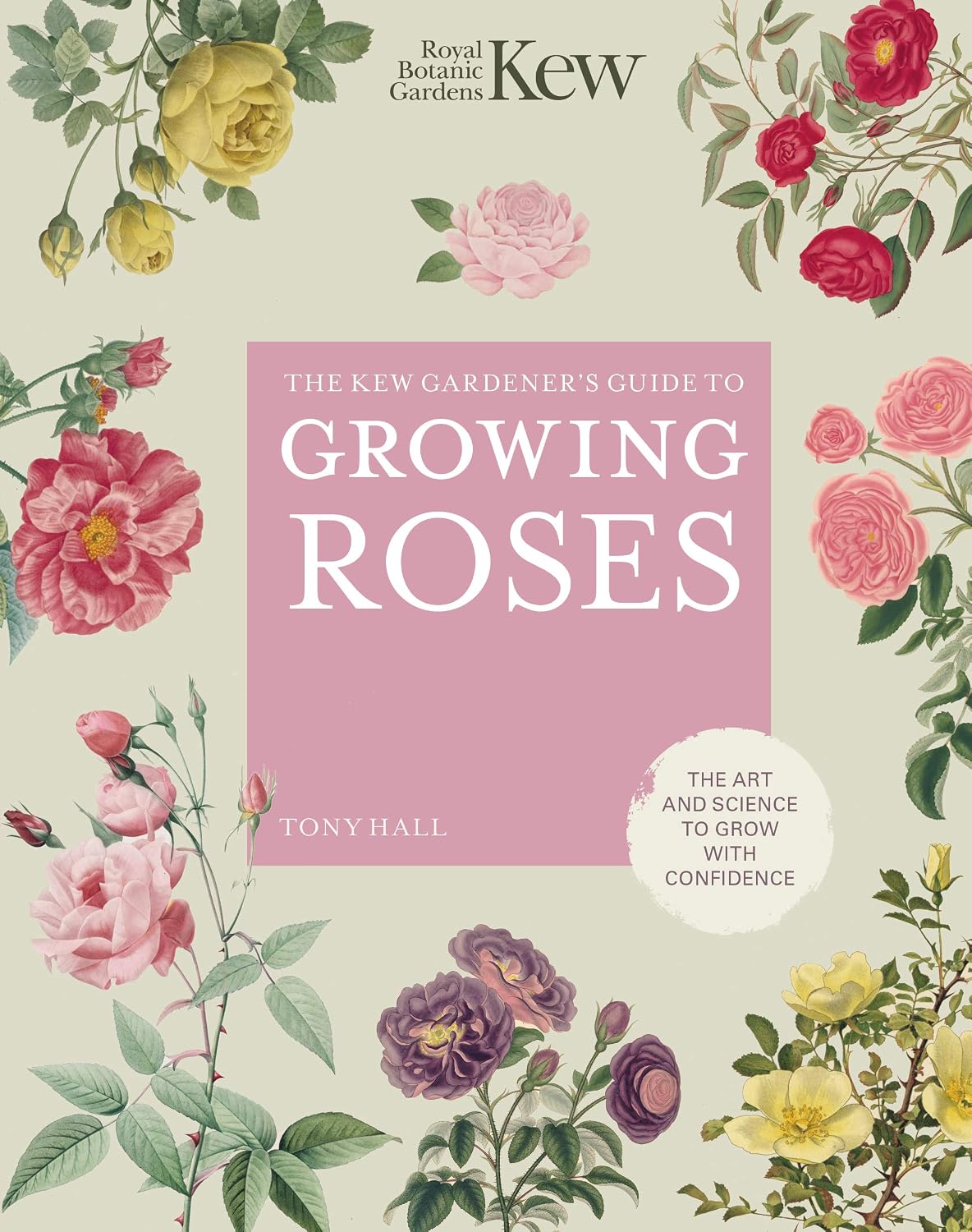 The Kew Gardener's Guide to Growing Roses: The Art and Science to Grow with Confidence (Kew Experts) (English Edition) baixar o livro de graça