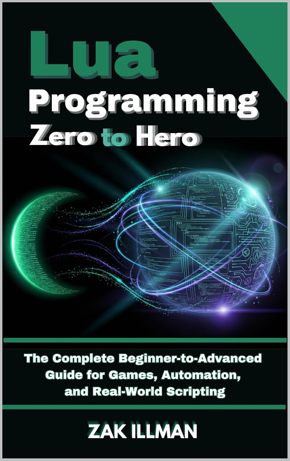 ler totalmente Lua Programming Zero to Hero: The Complete Beginner-to-Advanced Guide for Games, Automation, and Real-World Scripting (English Edition)