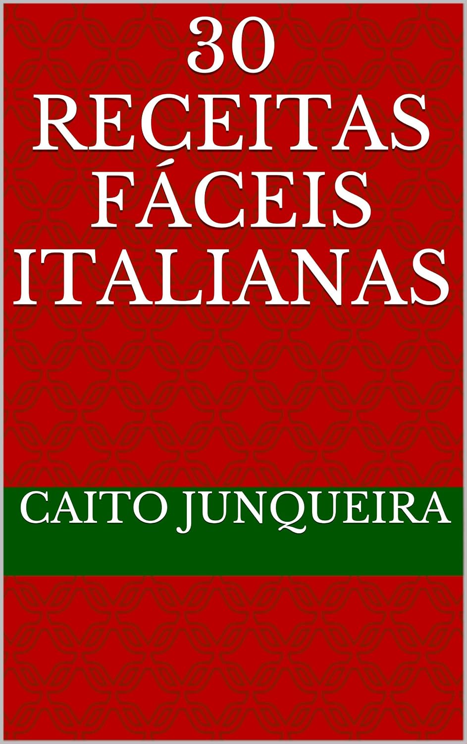 30 Receitas Fáceis Italianas (Banquete Fácil Livro 16) baixar o livro de graça