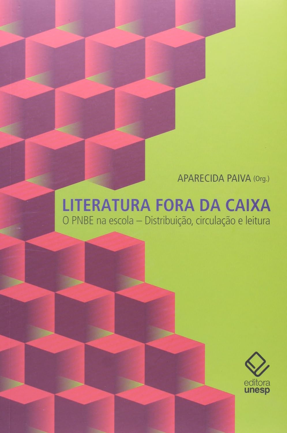 Literatura fora da caixa: O PNBE na escola – Distribuição, circulação e leitura baixar livro de graça