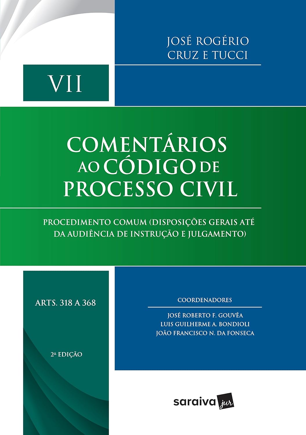 Comentários ao Código de Processo Civil. Artigos 318-368. Procedimento Comum. Disposições Gerais Até Audiência de Instrução e Julgamento - Volume VII