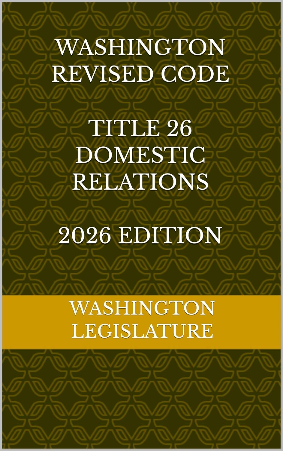 WASHINGTON REVISED CODE TITLE 26 DOMESTIC RELATIONS 2026 EDITION (English Edition) baixar o livro de graça