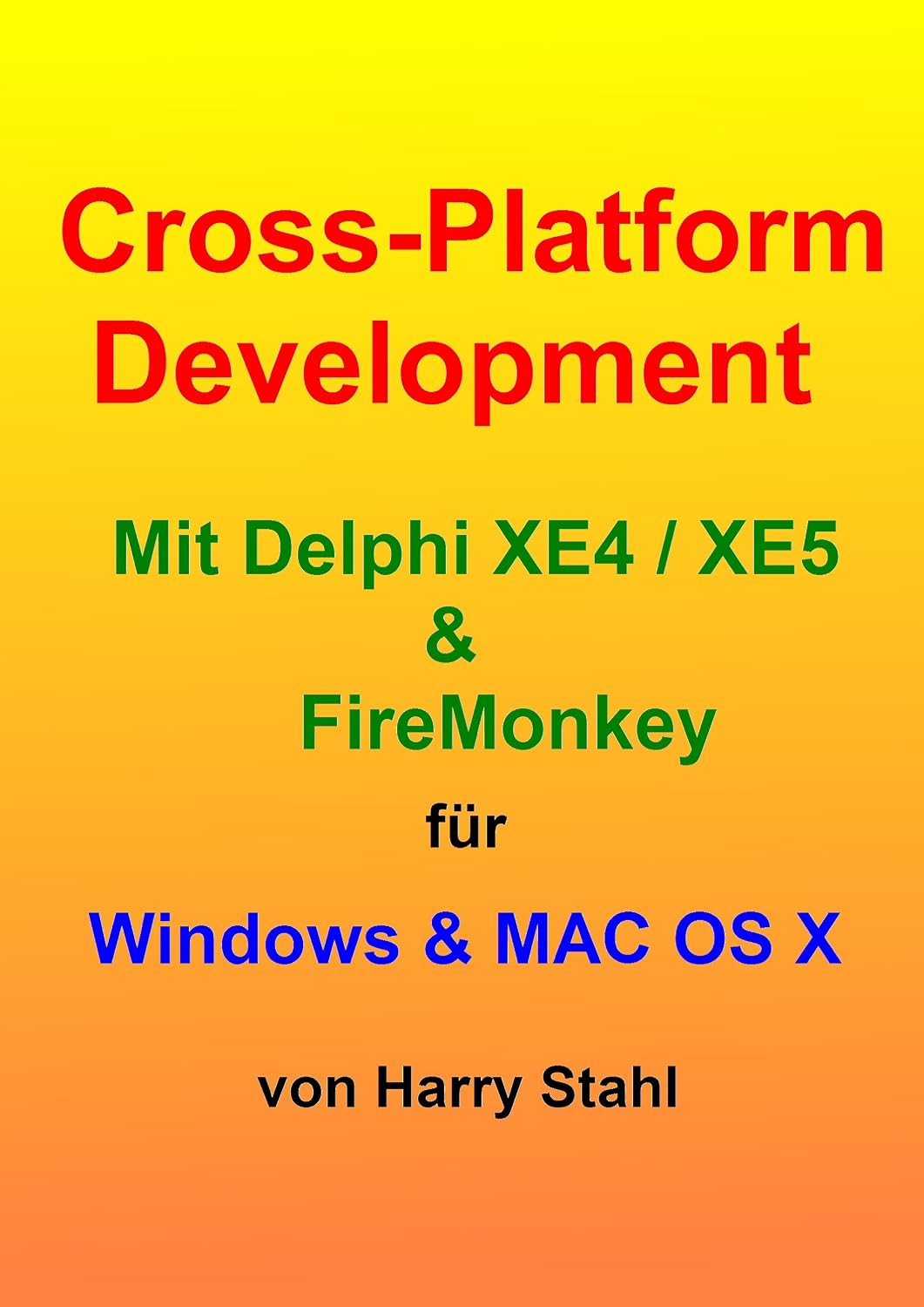 Cross-Platform Development mit Delphi XE4 / XE5 & Firemonkey für Windows & MAC OS X (German Edition) baixar o livro de graça