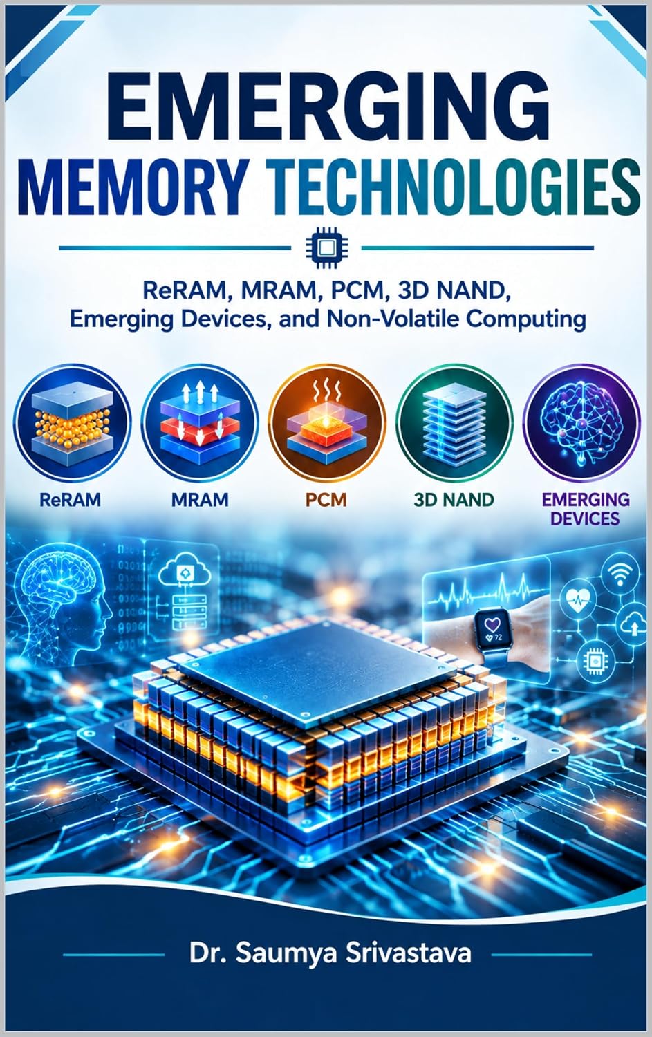 capítulo por capítulo baixar EMERGING MEMORY TECHNOLOGIES: ReRAM, MRAM, PCM, 3D NAND, Emerging Devices, and Non-Volatile Computing (VLSI Design & Semiconductor Engineering) (English Edition)