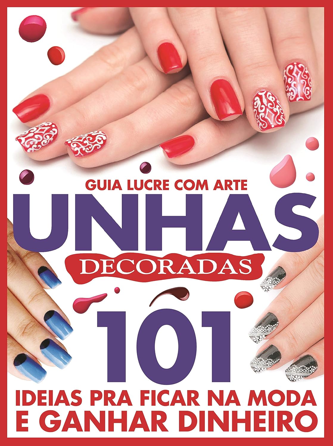ler totalmente Guia lucre com arte - Unhas decoradas: Lucre com Arte Unhas Decoradas
