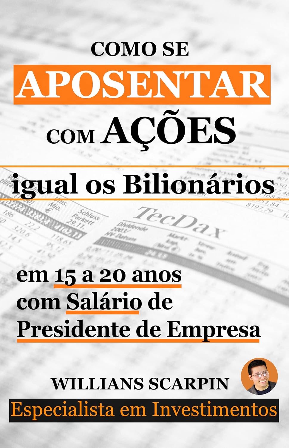 Como se Aposentar com Ações: igual os Bilionários em 15 a 20 anos com Salário de Presidente de Empresa baixar o livro de graça