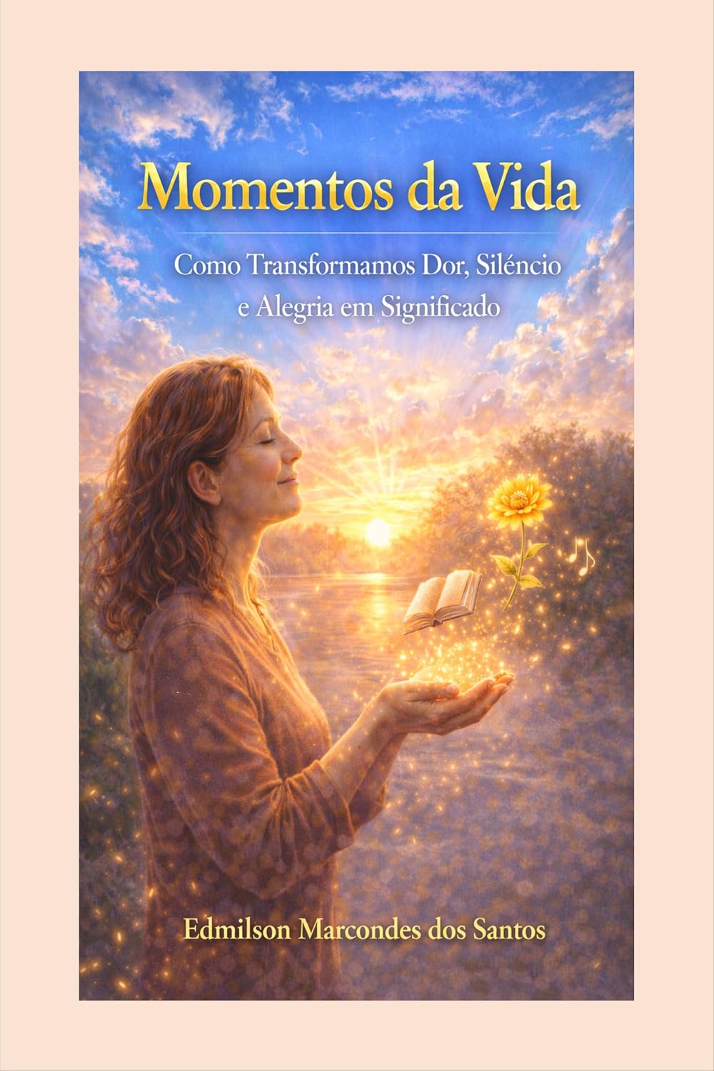 Momentos da Vida: Como Transformamos Dor, Silêncio e Alegria em Significado baixar o livro de graça