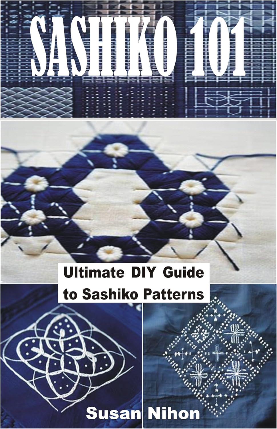 SASHIKO 101: Ultimate DIY Guide to Sashiko Patterns (English Edition) baixar livro de graça