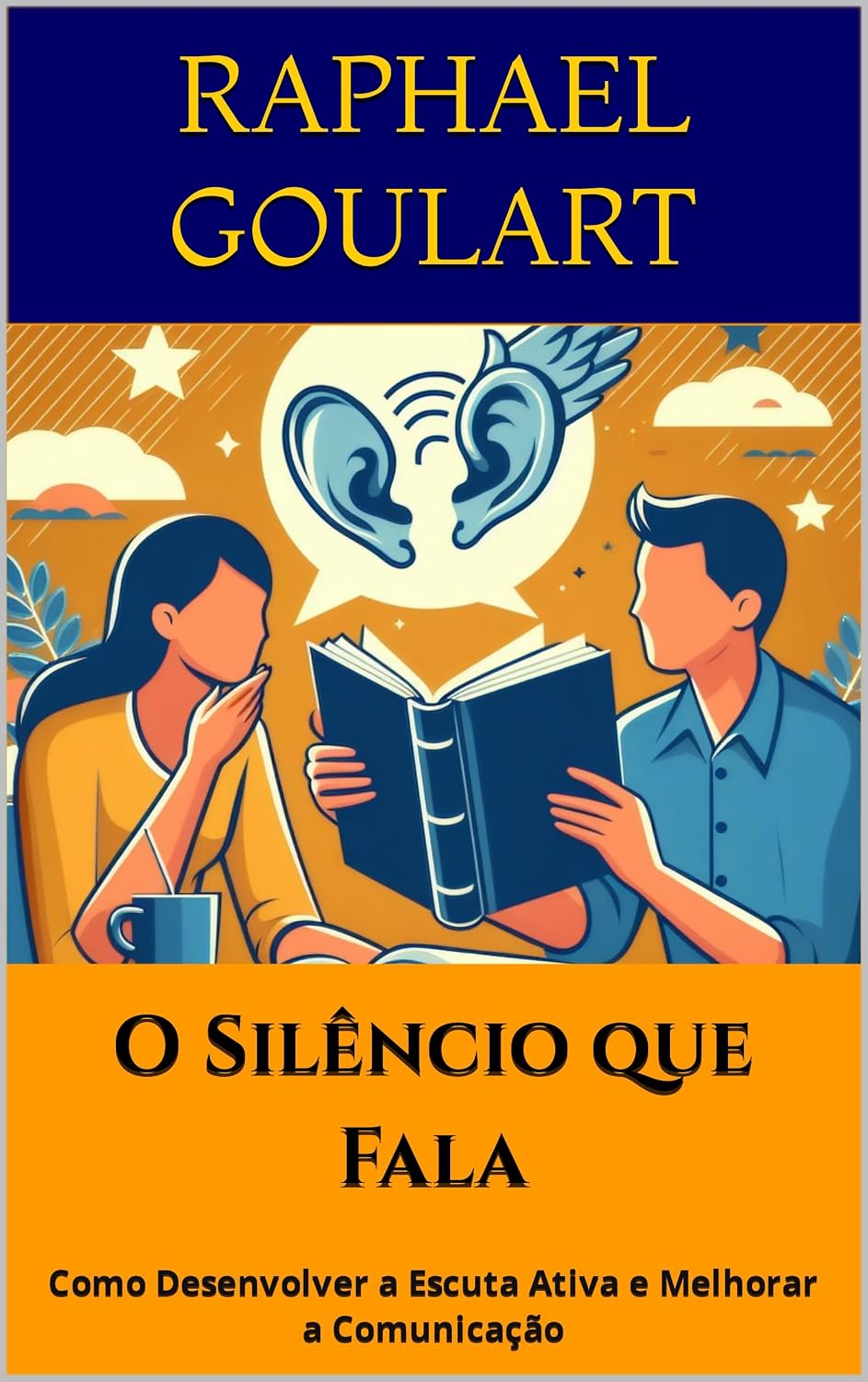 capítulo por capítulo baixar O Silêncio que Fala: Como Desenvolver a Escuta Ativa e Melhorar a Comunicação