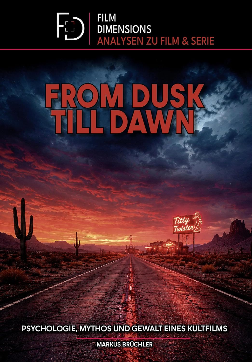 From Dusk Till Dawn – Psychologie, Mythos und Gewalt eines Kultfilms (Film Dimensions) (German Edition) baixar livro de graça