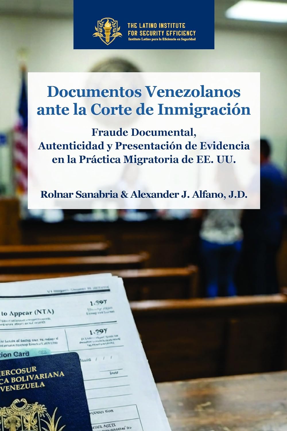 ler totalmente Documentos Venezolanos ante la Corte de Inmigración: Fraude Documental, Autenticidad y Presentación de Evidencia en la Práctica Migratoria de EE. UU. (Spanish Edition)