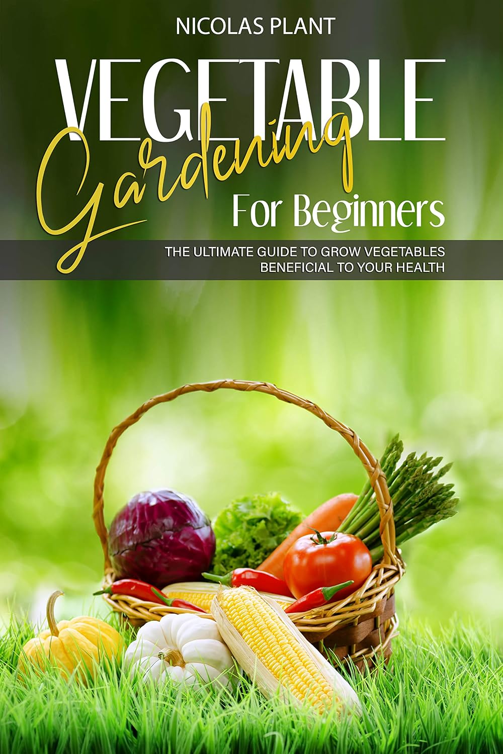 ler totalmente VEGETABLE GARDENING FOR BEGINNERS: The Ultimate Guide to Grow Vegetables Beneficial to Your Health (English Edition)