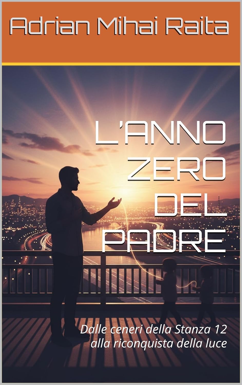 ler totalmente L’ANNO ZERO DEL PADRE: Dalle ceneri della Stanza 12 alla riconquista della luce (Italian Edition)