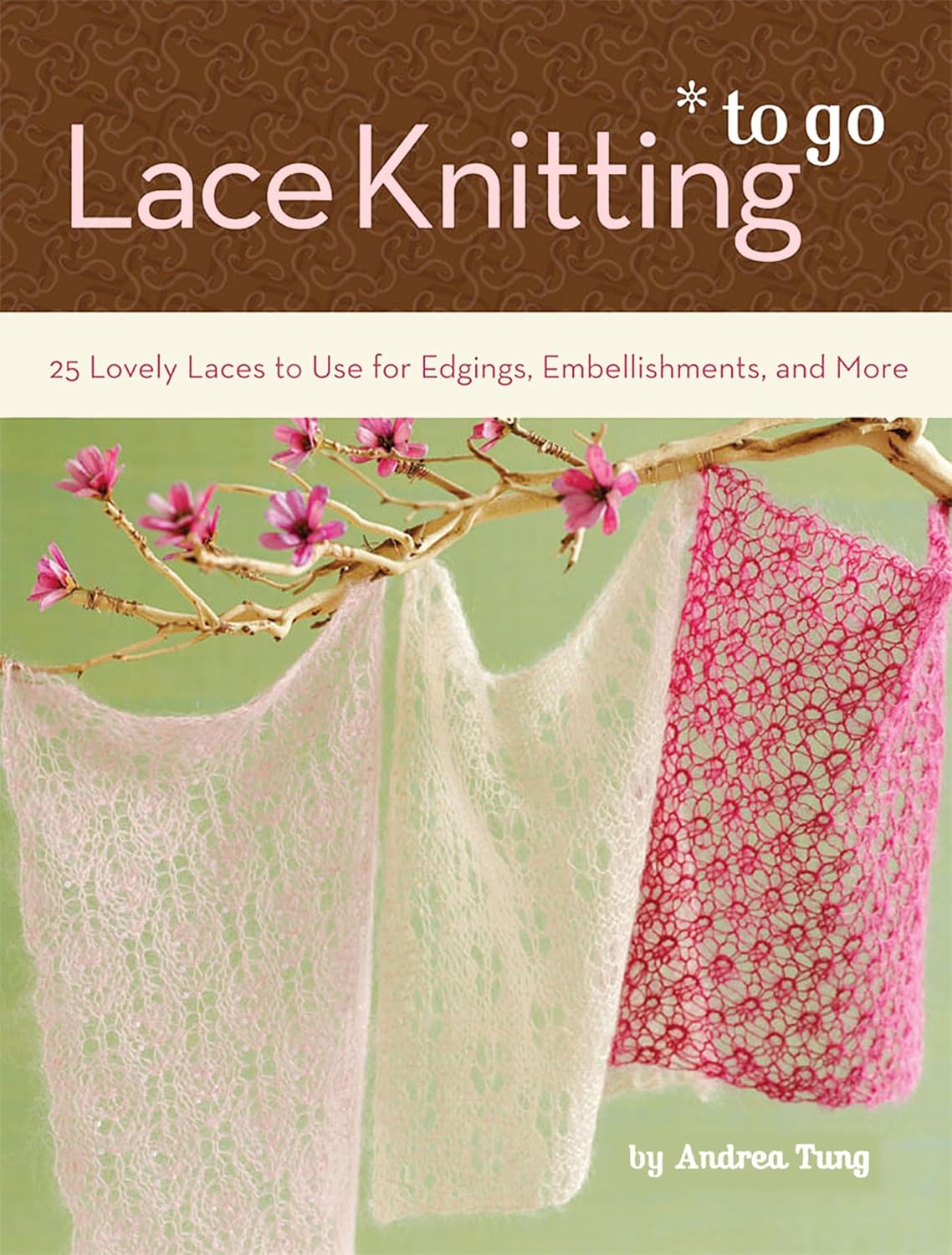 ler totalmente Lace Knitting To Go: 25 Lovely Laces to Use for Edgings, Embellishments, and More (English Edition)