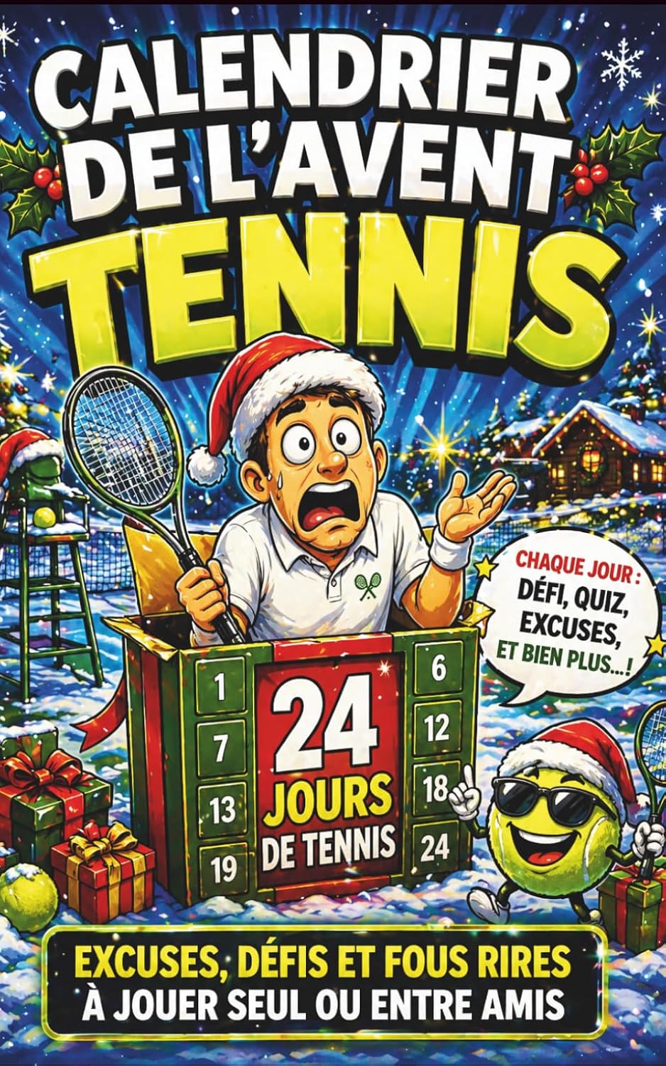 CALENDRIER DE L'AVENT TENNIS: 24 JOURS DE DÉFIS ET D'EXCUSES: Livre d’humour pour amateurs de tennis de tout âge avec quiz, jeux et situations à... cadeau originale à offrir (French Edition) baixar o livro de graça