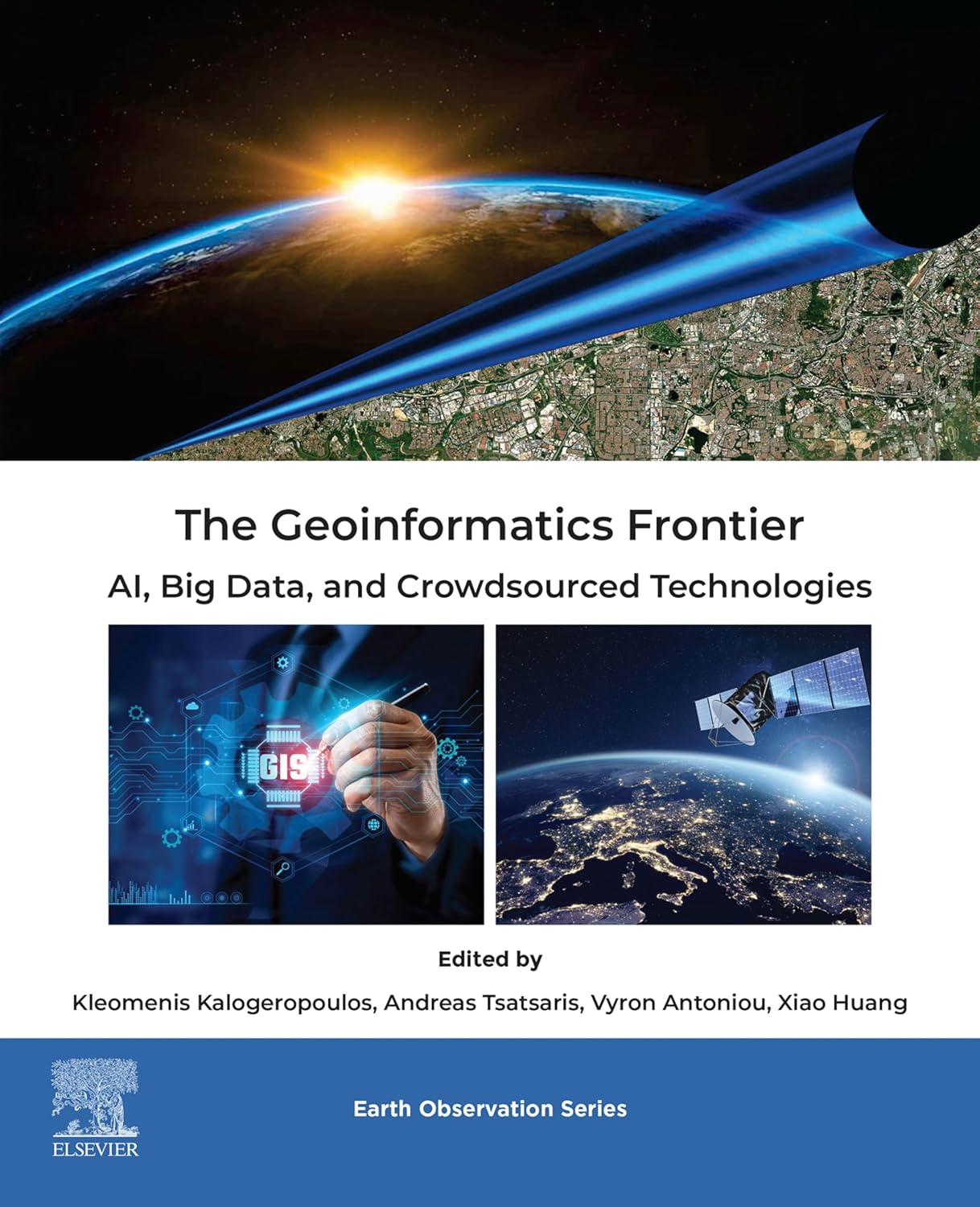 The Geoinformatics Frontier: AI, Big Data, and Crowdsourced Technologies (Earth Observation) (English Edition)