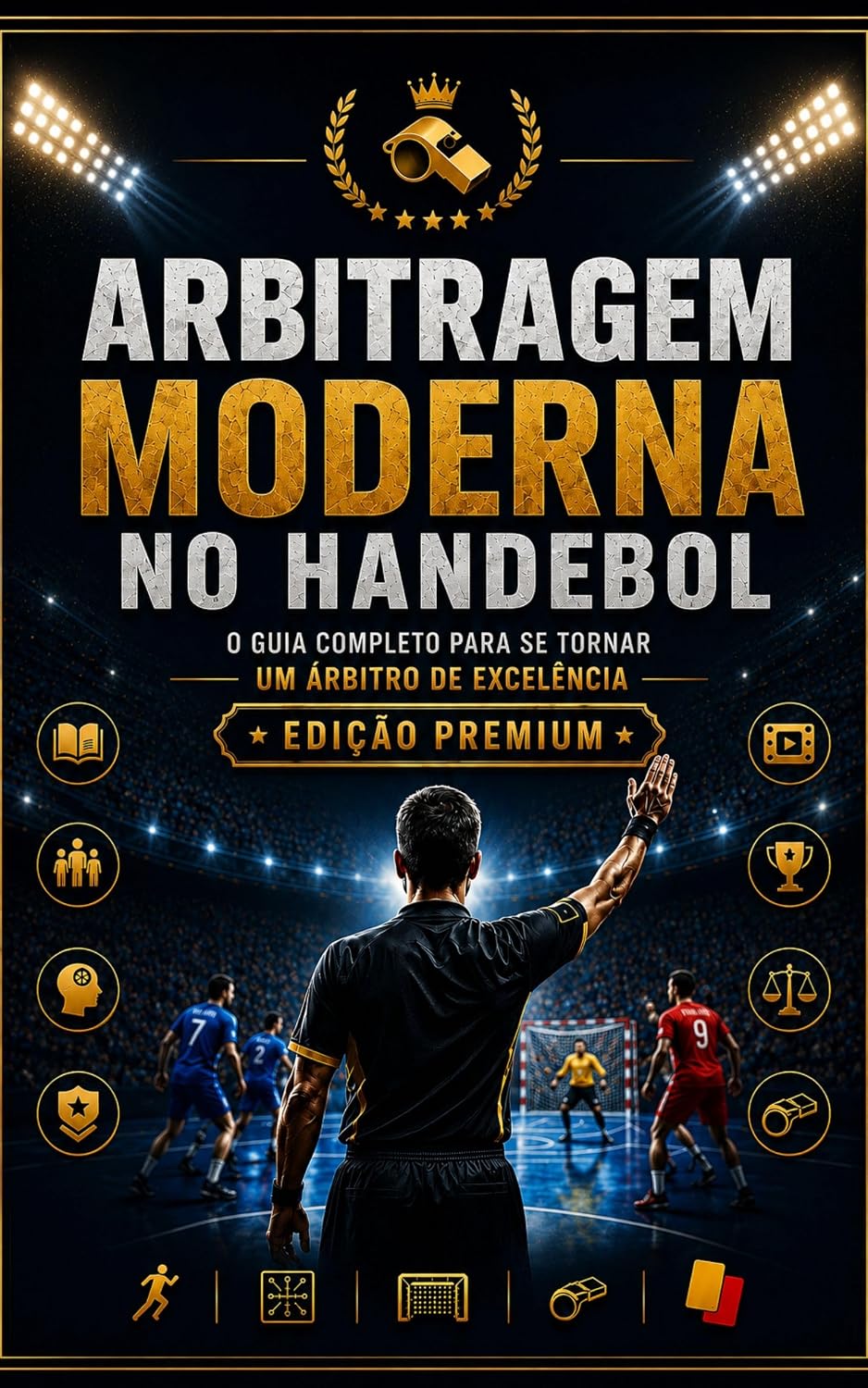 ler totalmente ARBITRAGEM MODERNA NO HANDEBOL: O Guia Premium Completo Para Árbitros de Elite