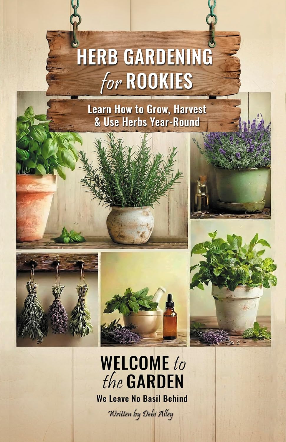 Herb Gardening for Rookies: Learn How to Grow, Harvest & Use Herbs Year-Round (Welcome to the Garden) (English Edition) baixar o livro de graça