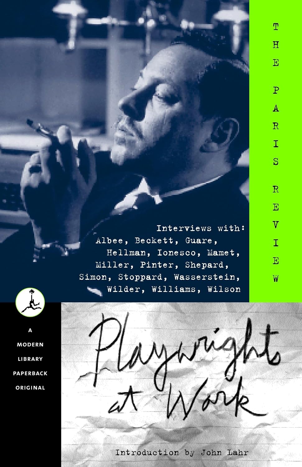 Playwrights at Work: Interviews with Albee, Beckett, Guare, Hellman, Ionesco, Mamet, Miller, Pinter, Shepard, Simon, Stoppard, Wasserstein, Wilder, Williams, Wilson
