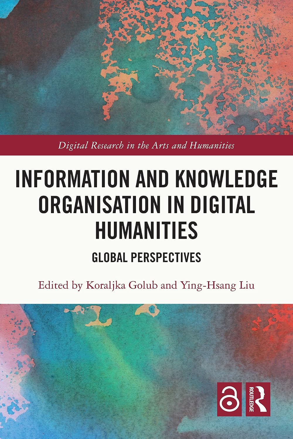 ler totalmente Information and Knowledge Organisation in Digital Humanities: Global Perspectives (Digital Research in the Arts and Humanities) (English Edition)