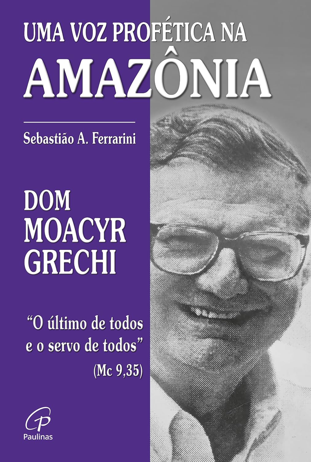 Dom moacyr grechi: uma voz profética na Amazônia baixar o livro de graça