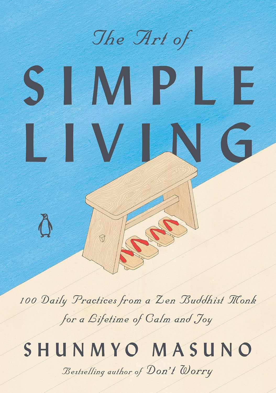 The Art of Simple Living: 100 Daily Practices from a Zen Buddhist Monk for a Lifetime of Calm and Joy (English Edition)