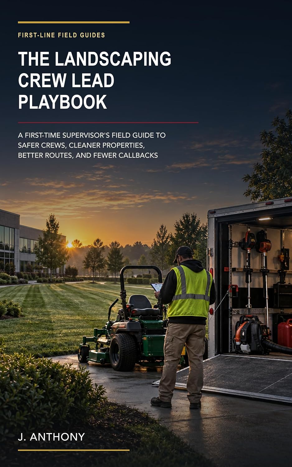 capítulo por capítulo baixar The Landscaping Crew Lead Playbook: A First-Time Supervisor's Field Guide to Safer Crews, Cleaner Properties, Better Routes, and Fewer Callbacks (First-Line Field Guides) (English Edition)