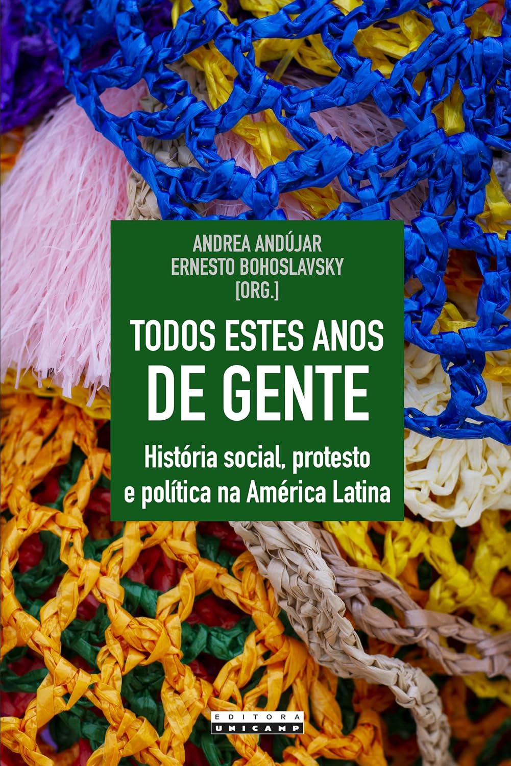 TODOS ESTES ANOS DE GENTE: História social, protesto e política na América Latina baixar livro de graça