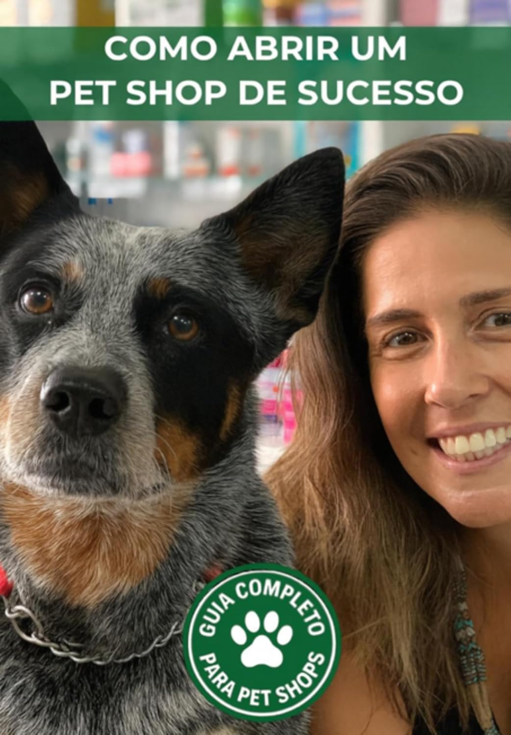 ler totalmente Como Abrir Um Pet Shop De Sucesso